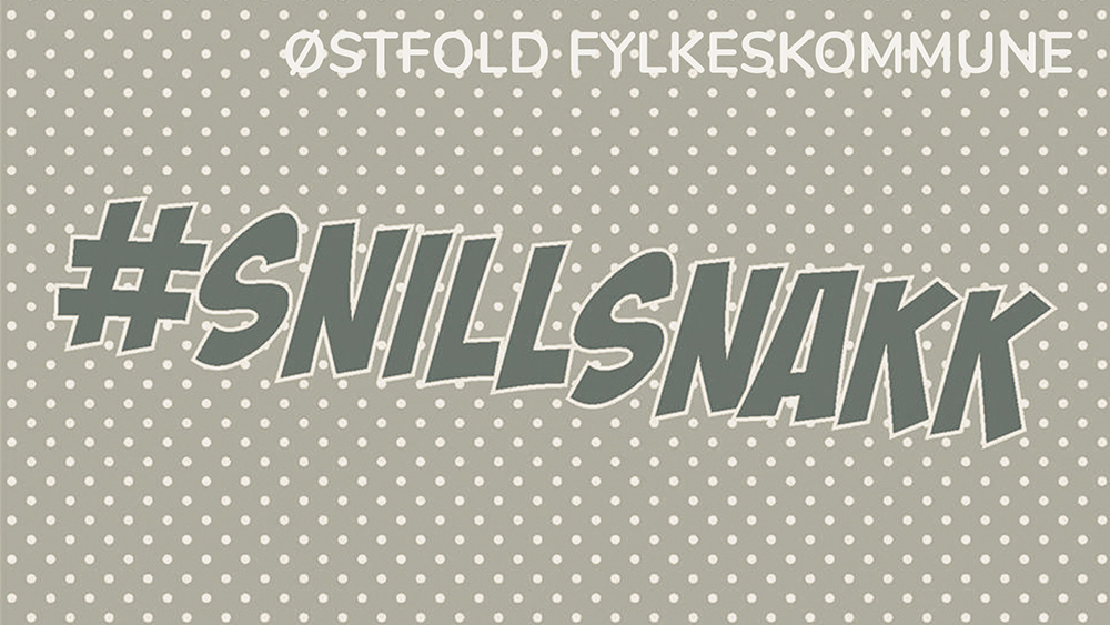 Østfold Fylkeskommune - #snillsnakk